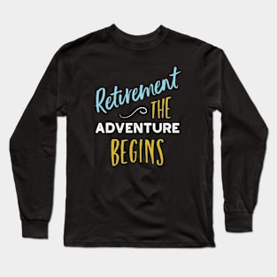 Retirement the Adventure Begins Long Sleeve T-Shirt